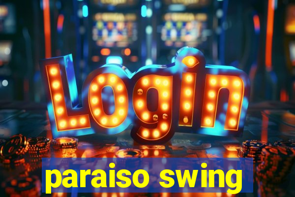 paraiso swing